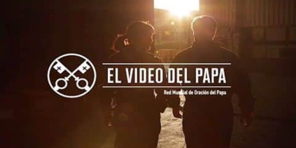 El Vídeo del Papa 9 – Para una sociedad más humana – Septiembre 2016