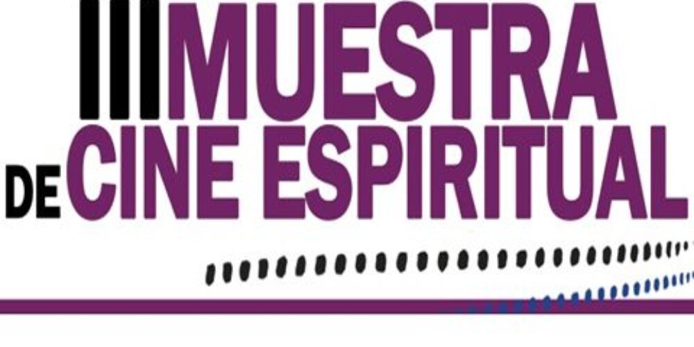 III Muestra de Cine Espiritual en Sevilla: el cine que propone, conmueve e interpela