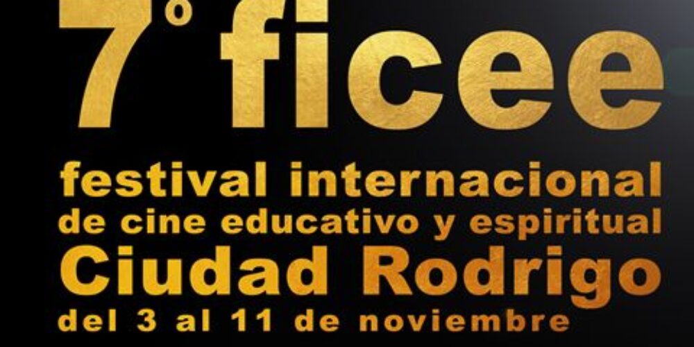 7º FICEE  – Cine Educativo y Espiritual de Ciudad Rodrigo